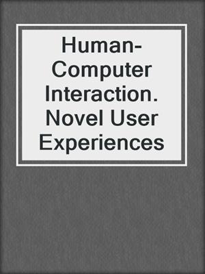 Human-Computer Interaction. Novel User Experiences