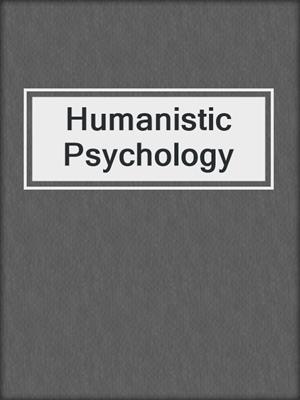 Humanistic Psychology