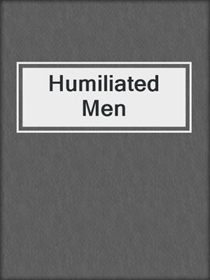 cover image of Humiliated Men