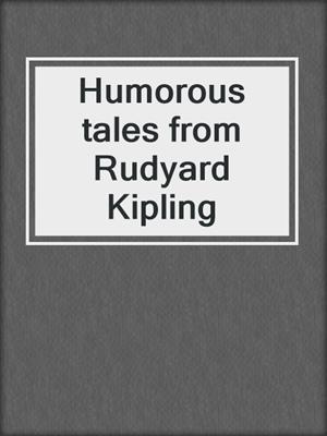 Humorous tales from Rudyard Kipling
