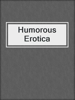 cover image of Humorous Erotica