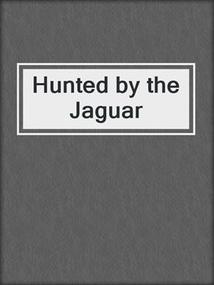 cover image of Hunted by the Jaguar