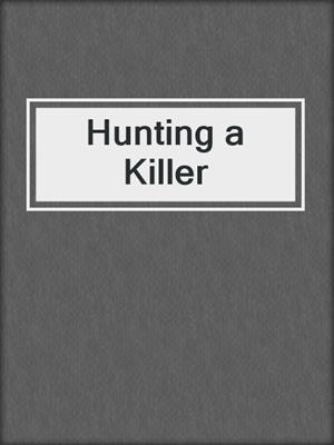 cover image of Hunting a Killer