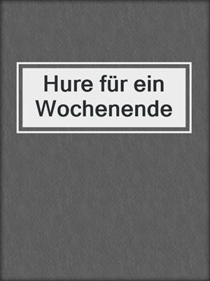 cover image of Hure für ein Wochenende