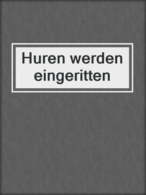 Huren werden eingeritten