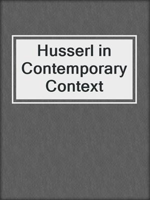 Husserl in Contemporary Context