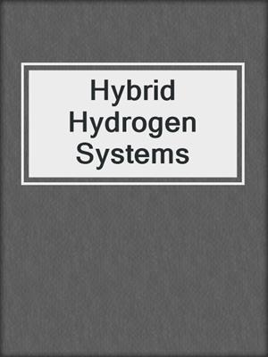 Hybrid Hydrogen Systems