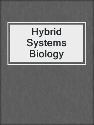 Hybrid Systems Biology