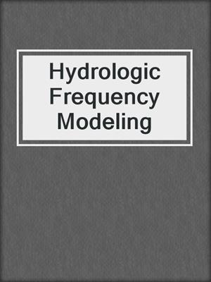 Hydrologic Frequency Modeling