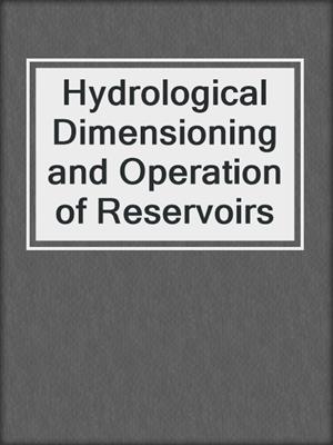 Hydrological Dimensioning and Operation of Reservoirs