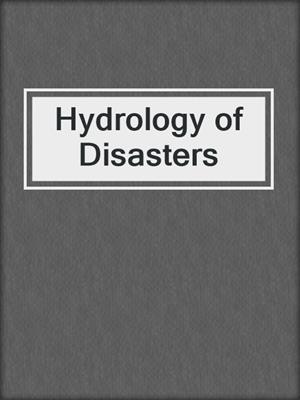 Hydrology of Disasters
