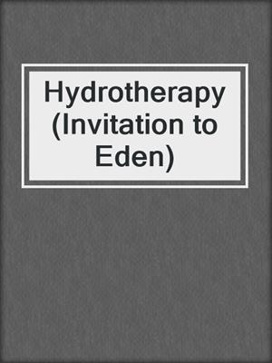cover image of Hydrotherapy (Invitation to Eden)