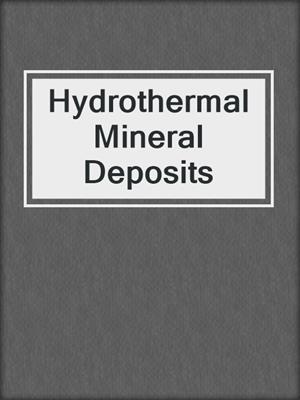 Hydrothermal Mineral Deposits