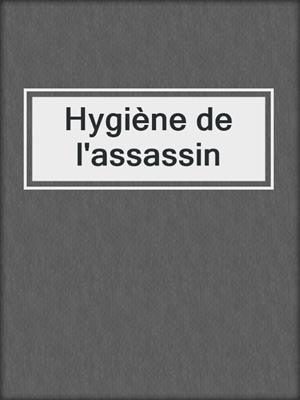 Hygiène de l'assassin