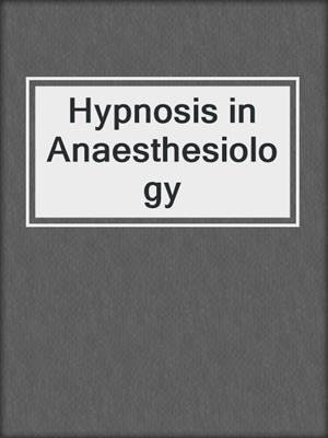 Hypnosis in Anaesthesiology