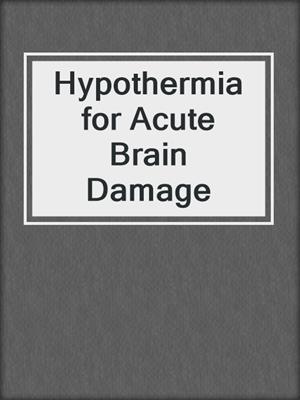 Hypothermia for Acute Brain Damage