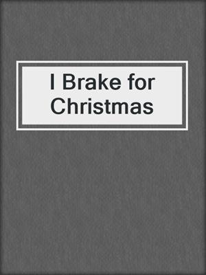 I Brake for Christmas