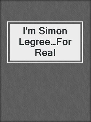 cover image of I'm Simon Legree…For Real