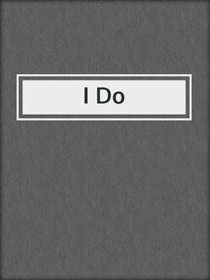 cover image of I Do
