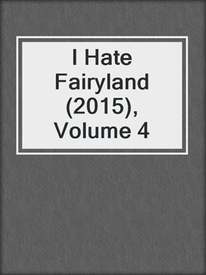 cover image of I Hate Fairyland (2015), Volume 4