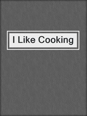 I Like Cooking
