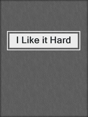 cover image of I Like it Hard