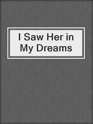 I Saw Her in My Dreams