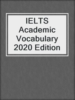 IELTS Academic Vocabulary 2020 Edition