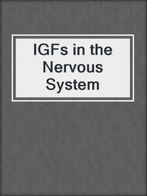 IGFs in the Nervous System