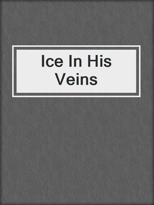 Ice In His Veins