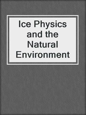 Ice Physics and the Natural Environment