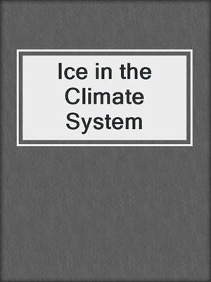 Ice in the Climate System