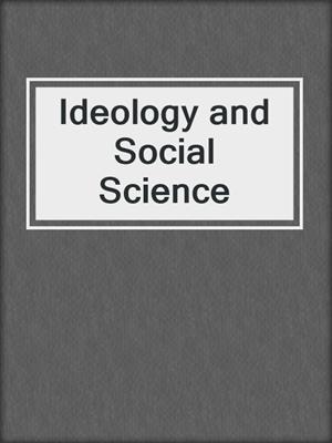 Ideology and Social Science