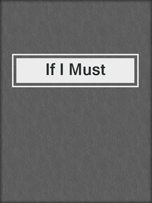 cover image of If I Must
