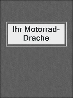 cover image of Ihr Motorrad-Drache
