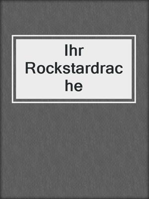 cover image of Ihr Rockstardrache