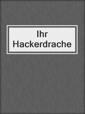 cover image of Ihr Hackerdrache