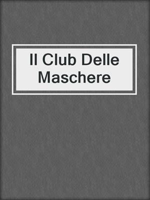 cover image of Il Club Delle Maschere