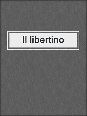 cover image of Il libertino