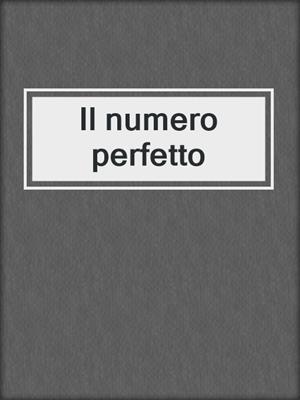 cover image of Il numero perfetto