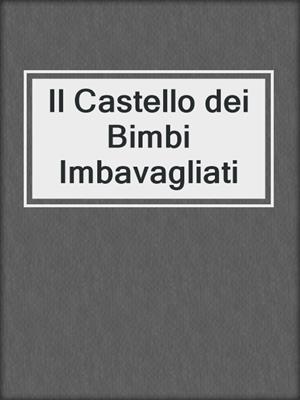 Il Castello dei Bimbi Imbavagliati