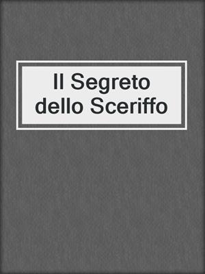 cover image of Il Segreto dello Sceriffo