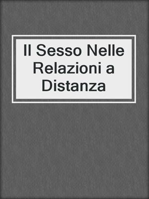Il Sesso Nelle Relazioni a Distanza