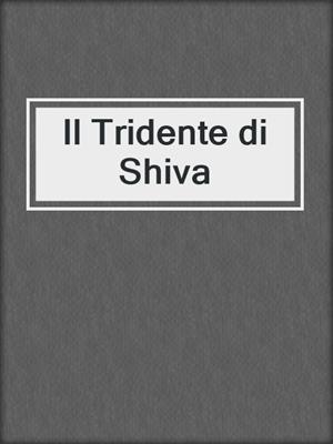 cover image of Il Tridente di Shiva