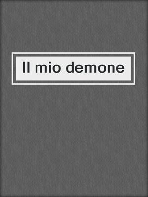 cover image of Il mio demone