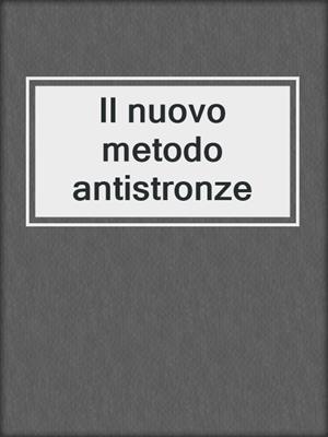 cover image of Il nuovo metodo antistronze