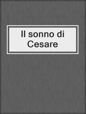 cover image of Il sonno di Cesare