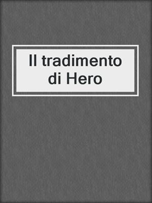 cover image of Il tradimento di Hero