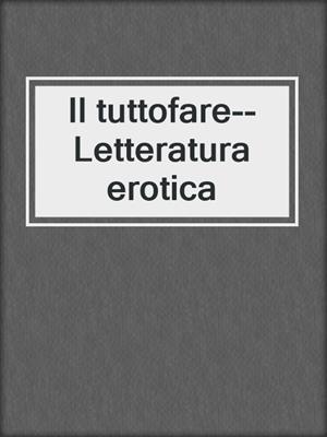 Il tuttofare--Letteratura erotica