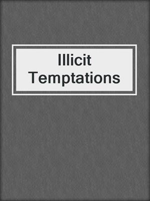 cover image of Illicit Temptations